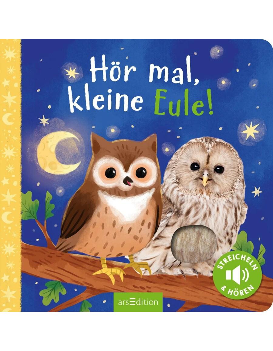 Ars Edition Hör mal, kleine Eule! (Deutsch, 2023, Kathryn Selbert)