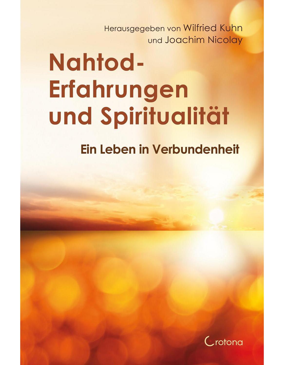 Crotona Nahtod-Erfahrungen und Spiritualität (Deutsch, 2023, Joachim Nicolay, Wilfried Kuhn)