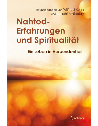 Crotona Nahtod-Erfahrungen und Spiritualität (Deutsch, 2023, Joachim Nicolay, Wilfried Kuhn)