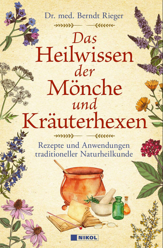 Nikol Das Heilwissen der Mönche und Kräuterhexen (Deutsch, 2023, Berndt Rieger)
