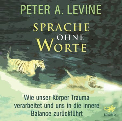 Lagato Sprache ohne Worte (Karin Petersen, Peter A. Levine, Helge Heynold, Deutsch)