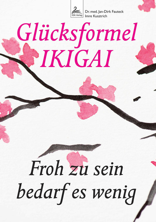 Nova MD Glücksformel IKIGAI (Deutsch, 2024, Imre Kusztrich, Jan-Dirk Fauteck)