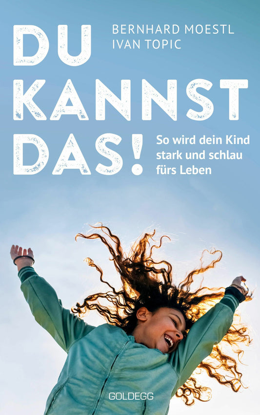 Goldegg Du kannst das! (Deutsch, 2023, Bernhard Moestl, Ivan Topic)