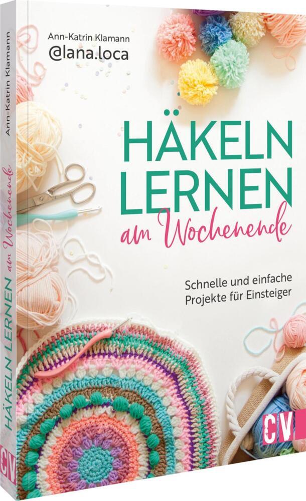 Häkeln lernen am Wochenende (Ann-Katrin Klamann)