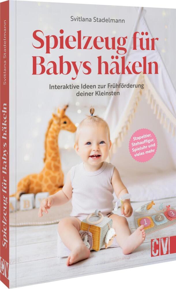Spielzeug für Babys häkeln (Svitlana Stadelmann)