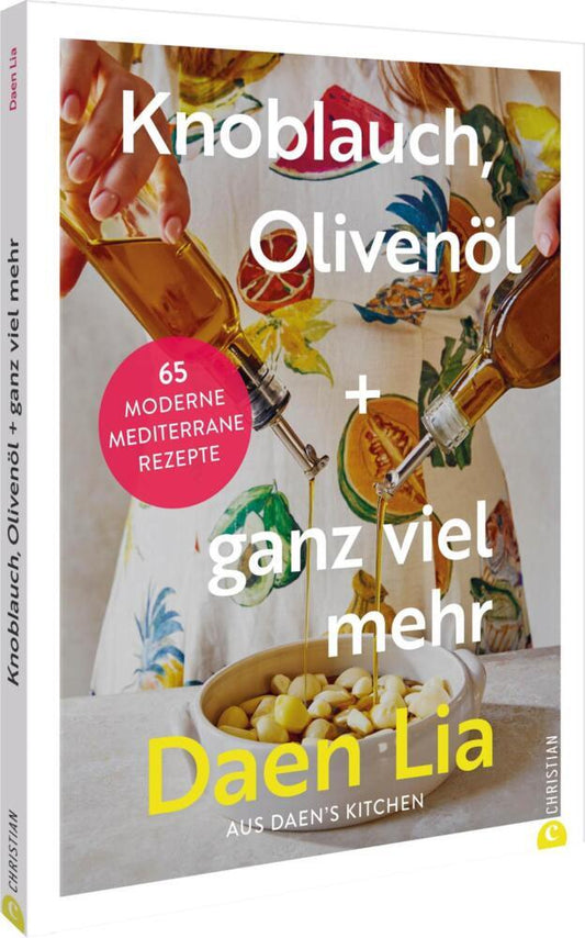 Knoblauch, Olivenöl + ganz viel mehr (Daen Lia Kelly)