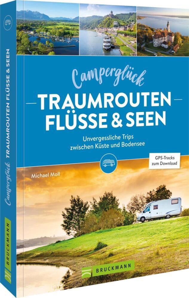 Camperglück Traumrouten Flüsse und Seen (Michael Moll)