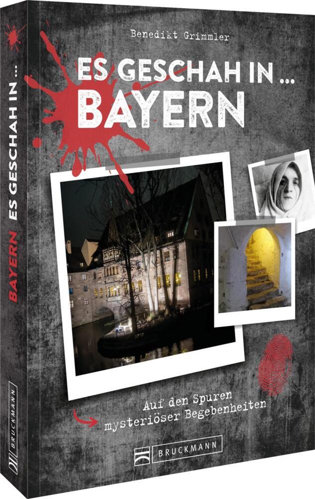 Es geschah in ... Bayern (Benedikt Grimmler)