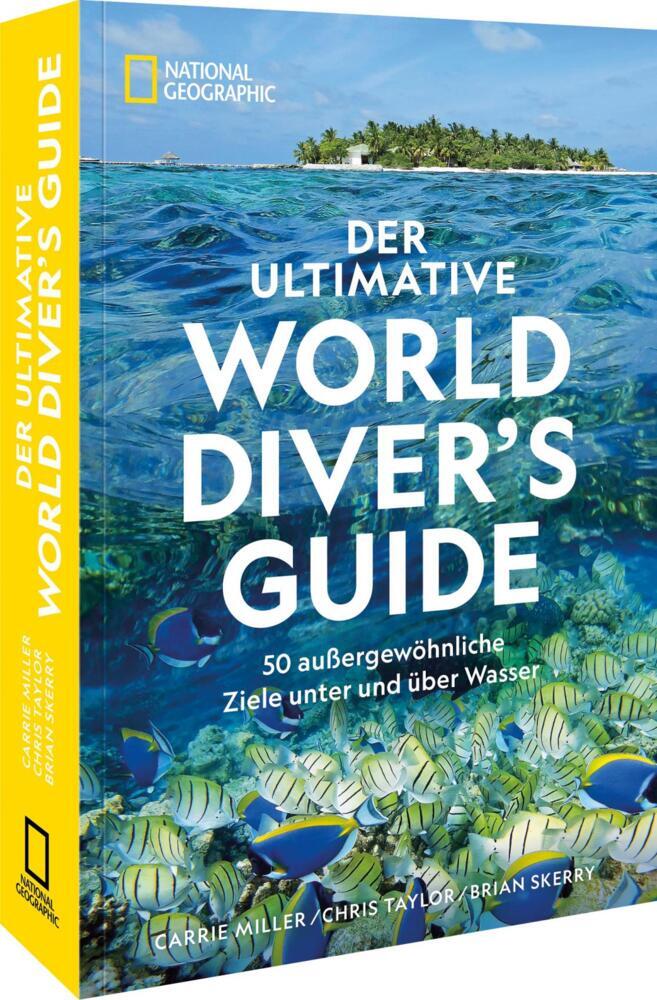 Der ultimative World Diver's Guide (Carrie Miller)