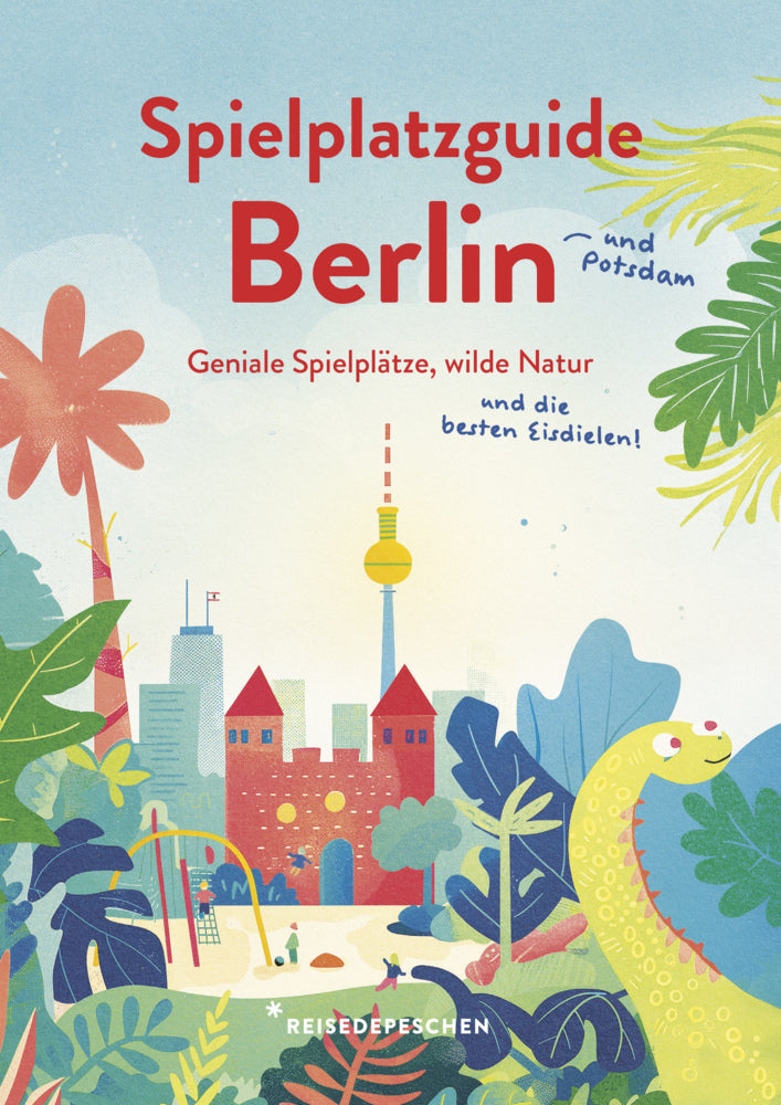 Spielplatzguide Berlin - Reiseführer für Familien (Cindy Ruch)