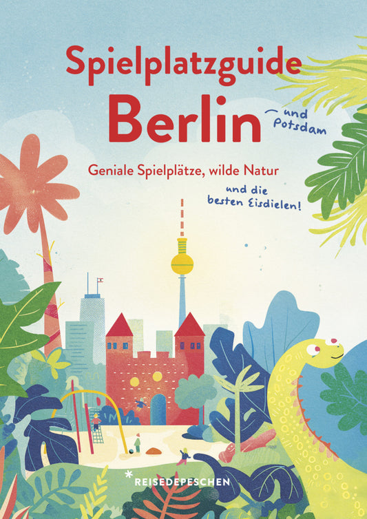 Spielplatzguide Berlin - Reiseführer für Familien (Cindy Ruch)