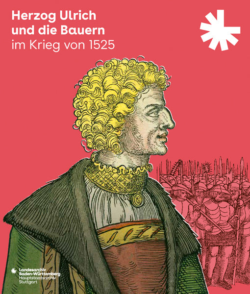 Herzog Ulrich und die Bauern im Krieg von 1525 (Erwin Frauenknecht)