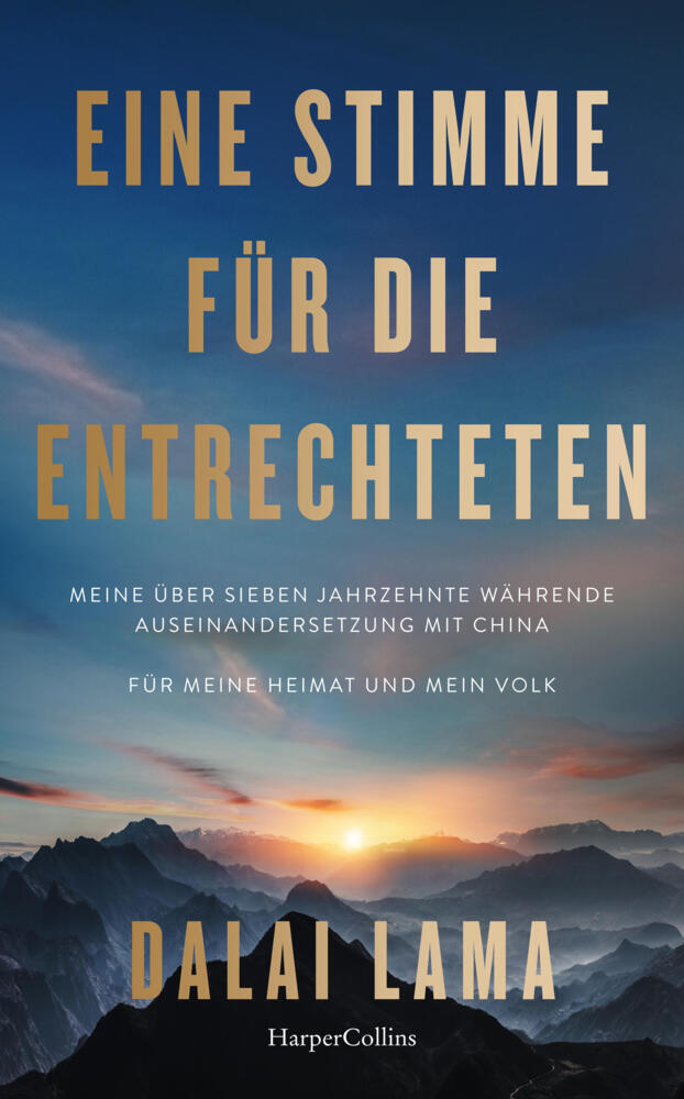 Eine Stimme für die Entrechteten. Meine über sieben Jahrzehnte währende Auseinandersetzung mit China | Für meine Heimat und mein Volk (Dalai Lama Xiv.)