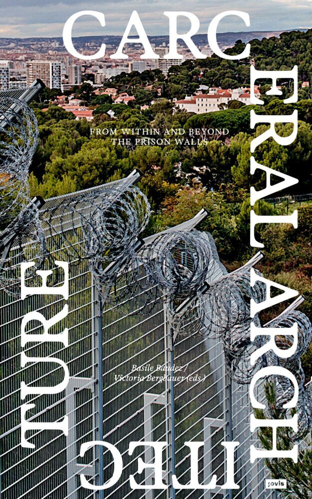 Carceral Architecture (Basile Baudez)
