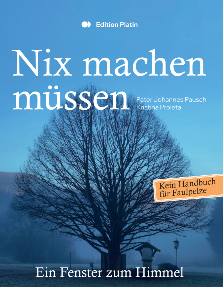 Nix machen müssen (Pater Johannes Pausch)