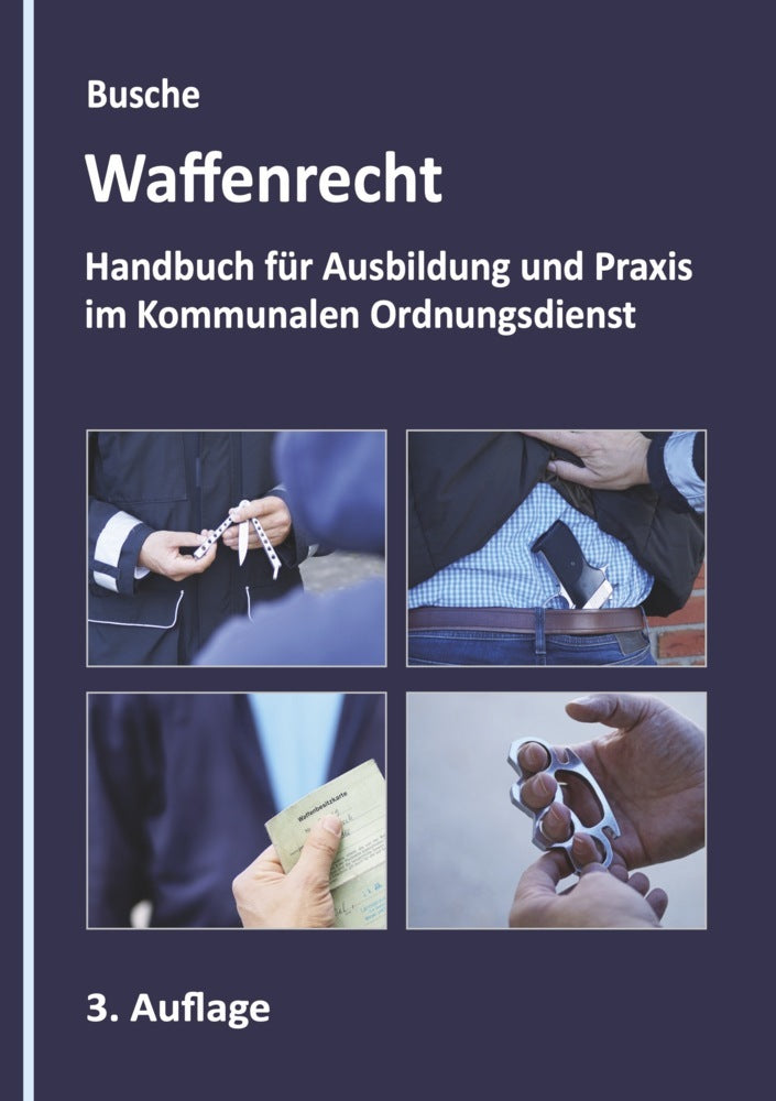 Waffenrecht - Grundlagen im Kommunalen Ordnungsdienst (André Busche)
