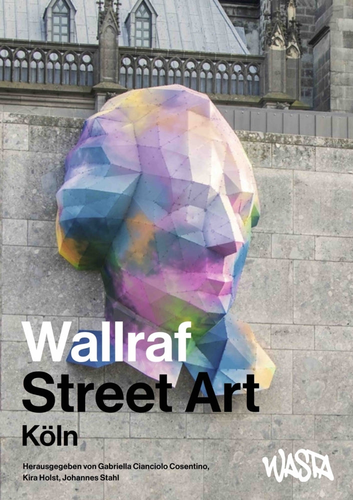 Wallraf Street Art (Gabriella Cianciolo Cosentino)