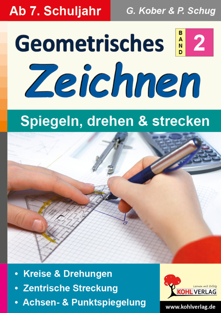 Geometrisches Zeichnen / Band 2: Spiegeln, drehen und strecken (Gerold Kober)