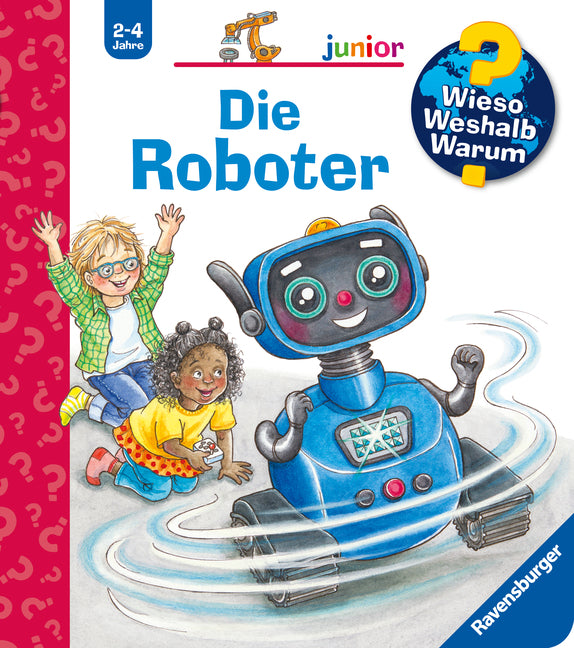 Wieso? Weshalb? Warum? junior, Band 78 - Die Roboter (Carola Von Kessel)