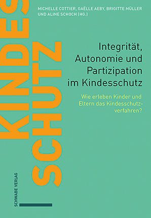 Integrität, Autonomie und Partizipation im Kindesschutz (Michelle Cottier)