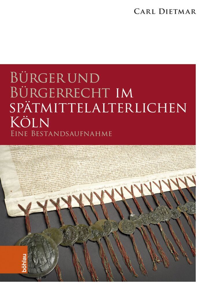 Bürger und Bürgerrecht im spätmittelalterlichen Köln (Carl Dietmar)