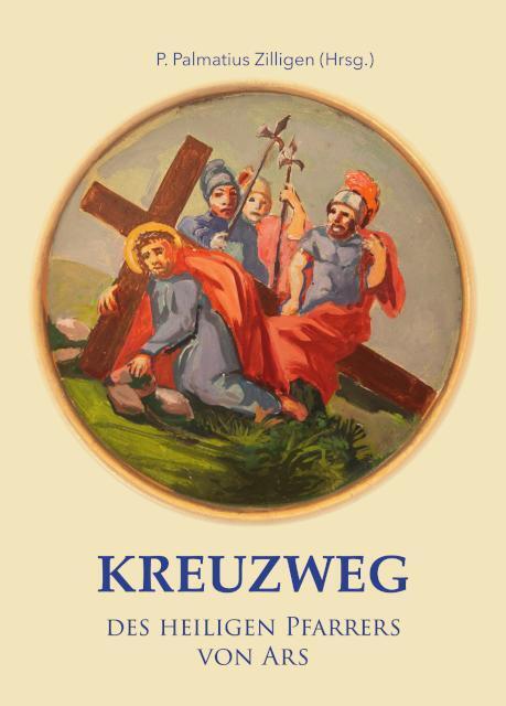 Kreuzweg des heiligen Pfarrers von Ars (Palmatius Zilligen)