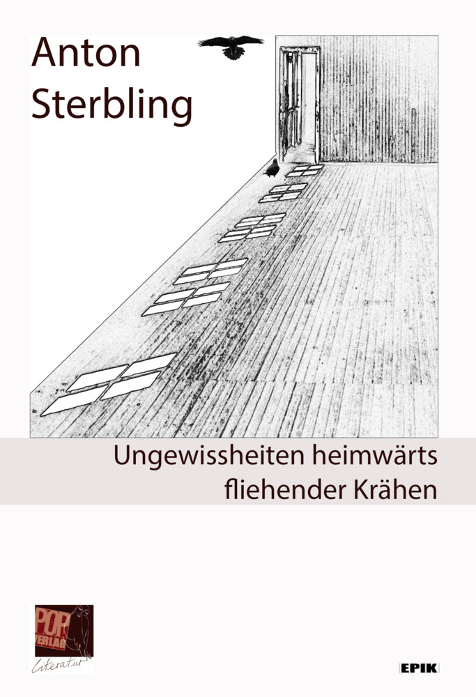 Ungewissheiten heimwärts fliehender Krähen (Anton Sterbling)
