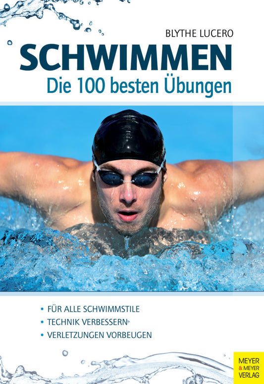 Schwimmen - Die 100 besten Übungen (Blythe Lucero)