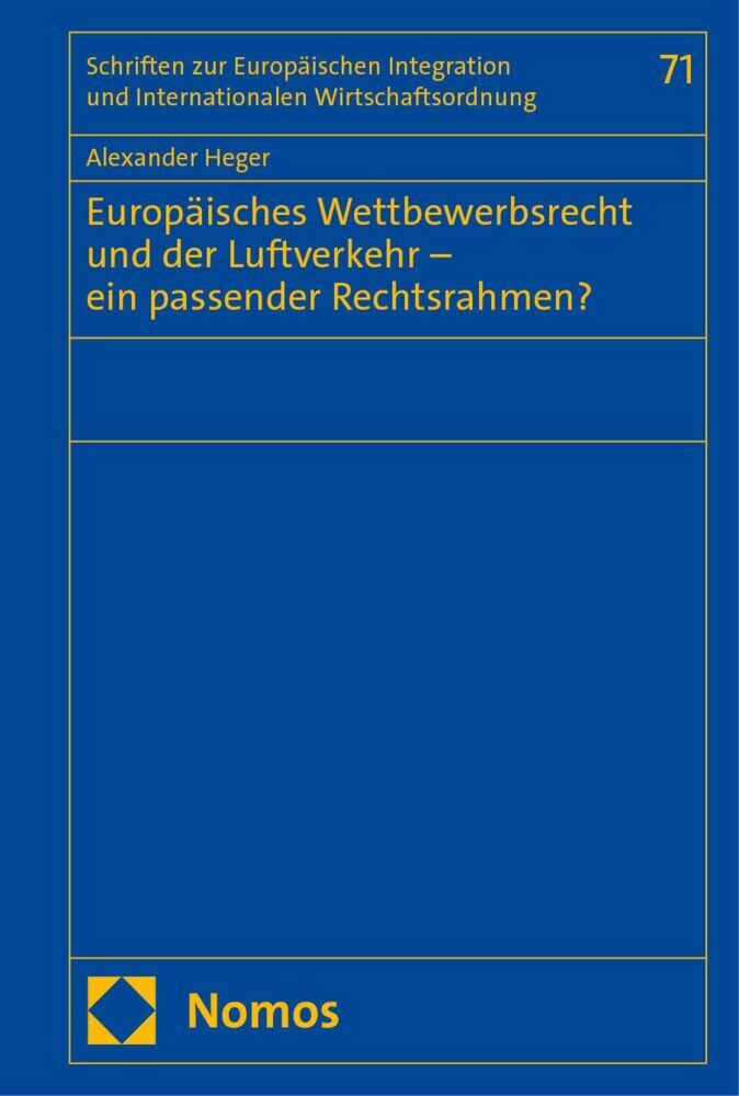 Europäisches Wettbewerbsrecht und der Luftverkehr - ein passender Rechtsrahmen? (Alexander Heger)