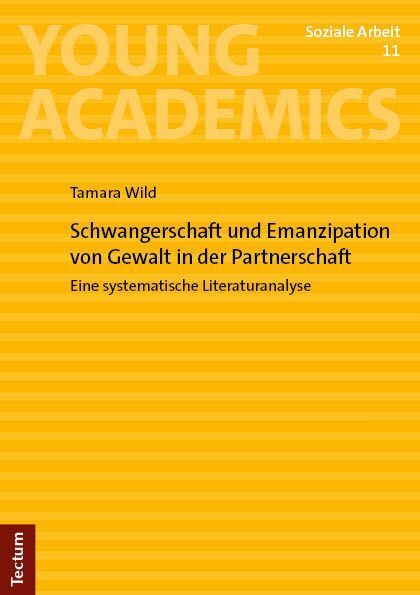 Schwangerschaft und Emanzipation von Gewalt in der Partnerschaft (Tamara Wild)