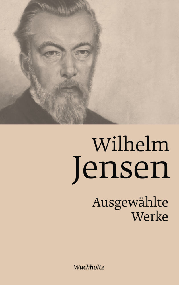 Wilhelm Jensen. Ausgewählte Werke. (Dr. Felix Schallenberg)