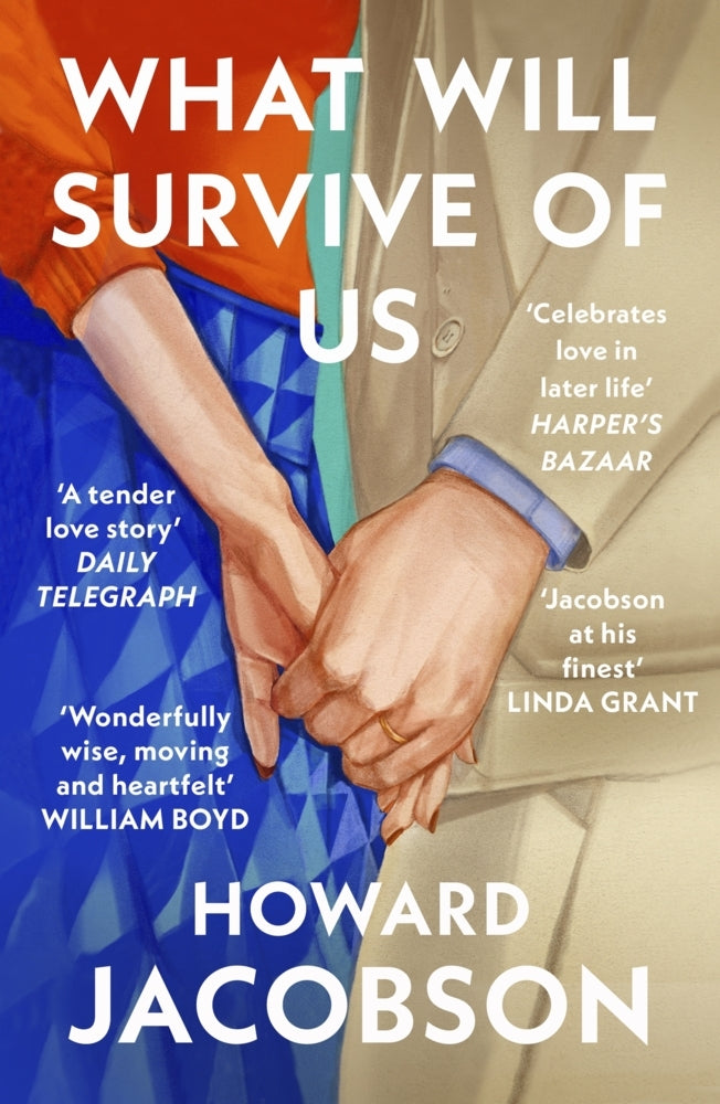 What Will Survive of Us (Howard Jacobson)