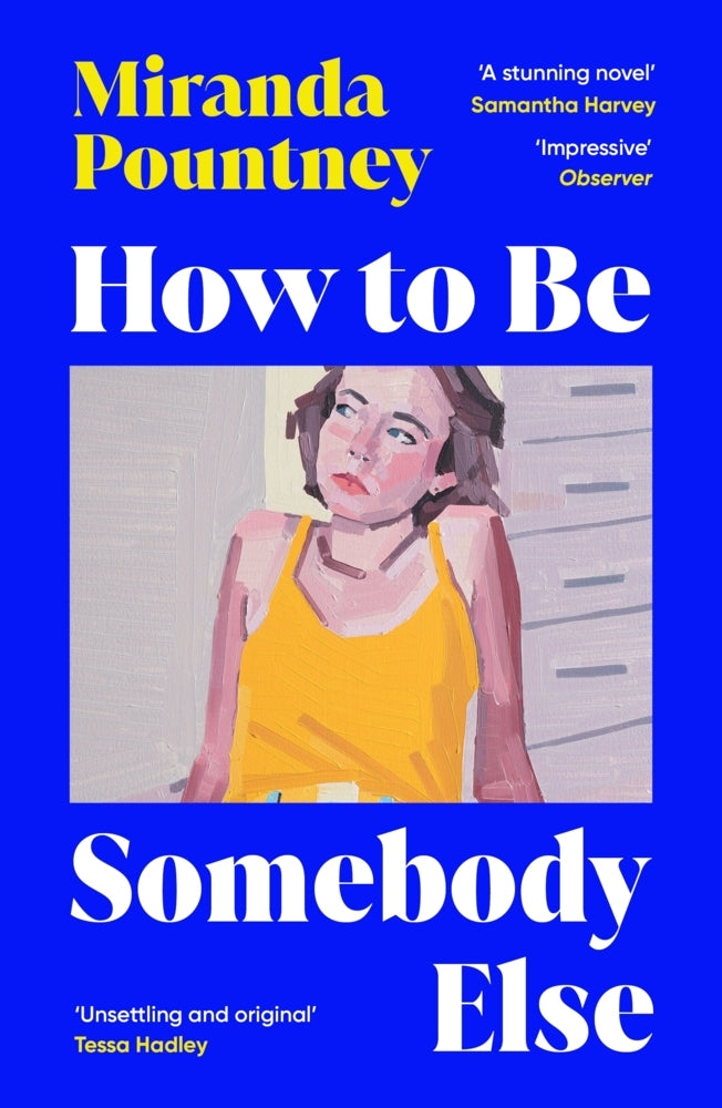 How to Be Somebody Else (Miranda Pountney)