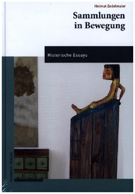 Sammlungen in Bewegung (Helmut Zedelmaier)