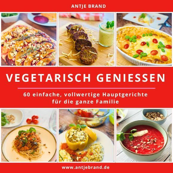 Vegetarisch Geniessen (Antje Brand)