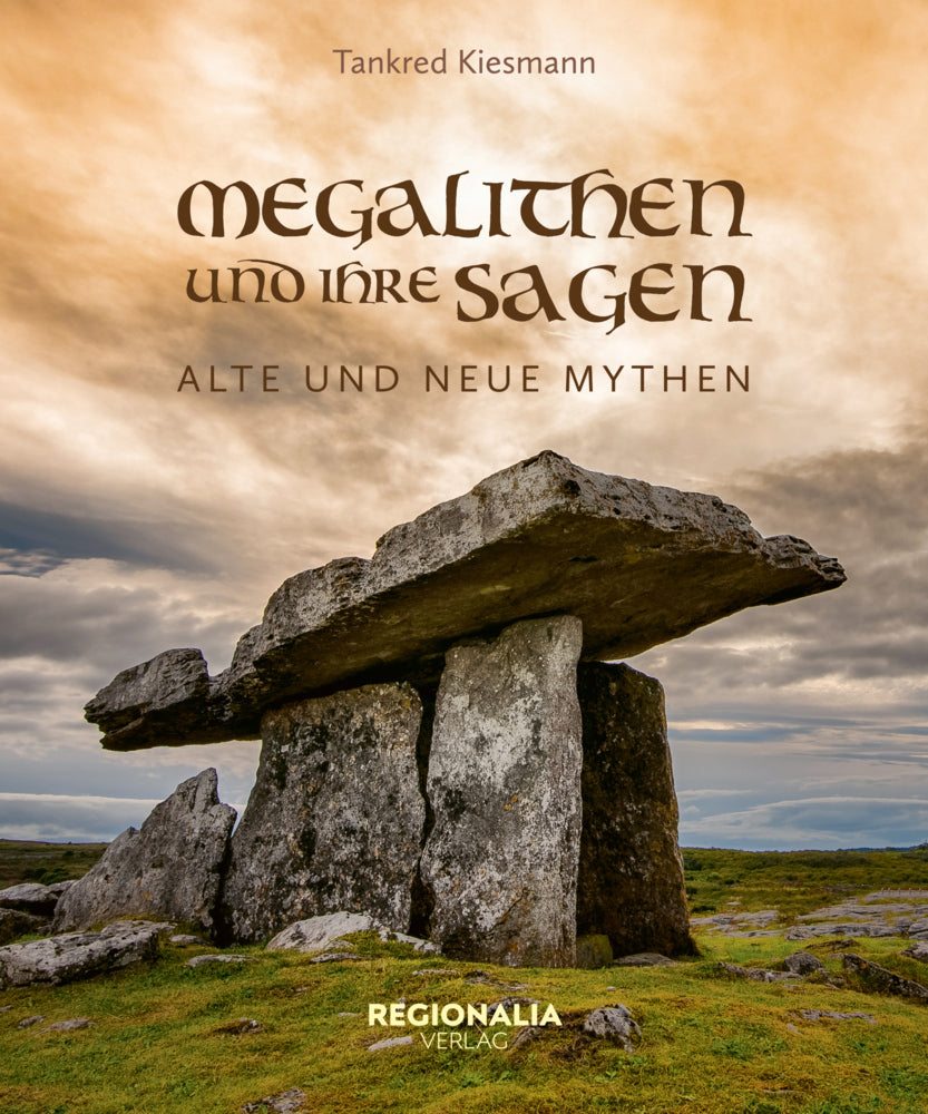 Megalithen und ihre Sagen (Tankred Kiesmann)