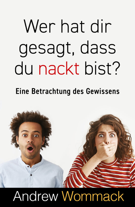Wer hat dir gesagt, dass du nackt bist? (Andrew Wommack)
