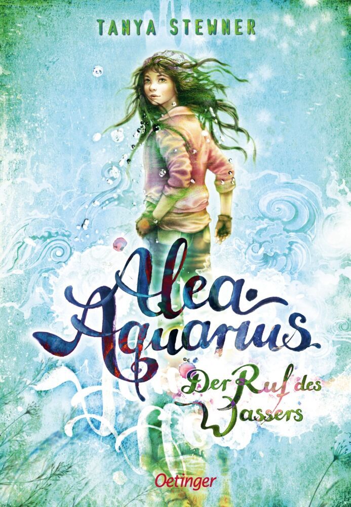 Alea Aquarius 1. Der Ruf des Wassers (Tanya Stewner)