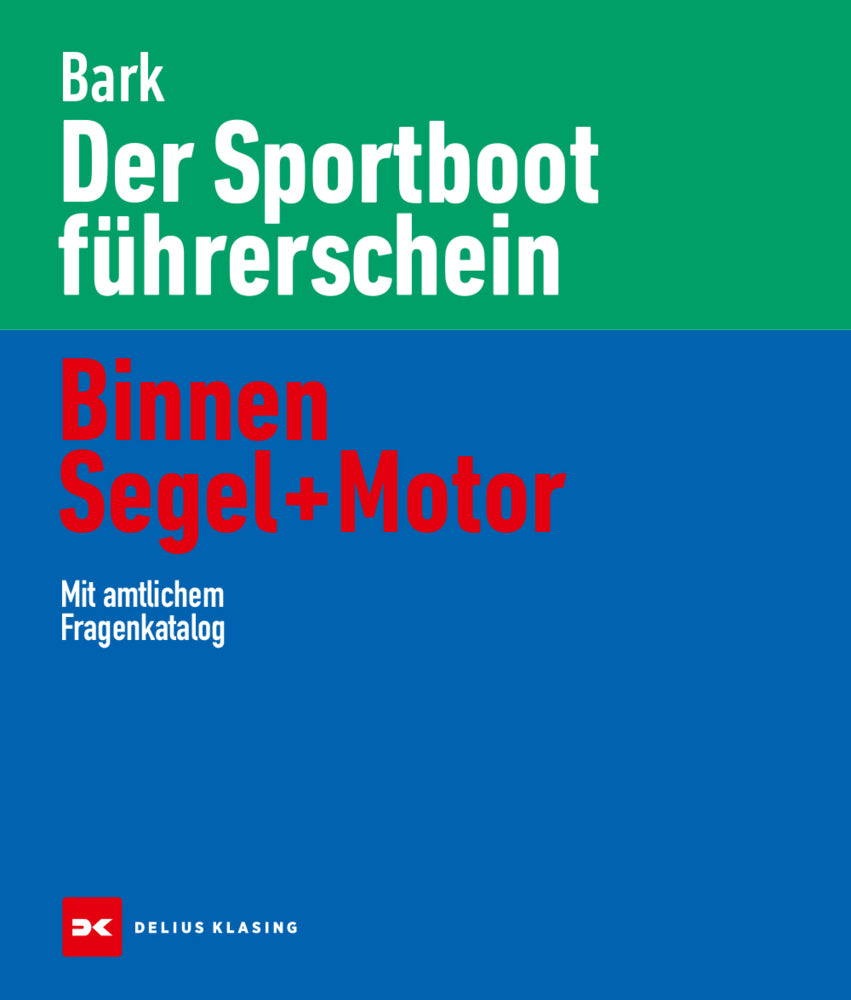 Der Sportbootführerschein Binnen Segel und Motor (Axel Bark)