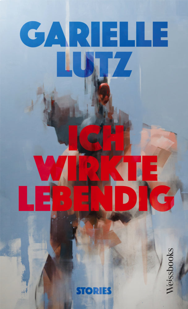 Ich wirkte lebendig (Garielle Lutz)