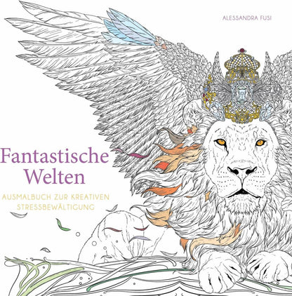 Fantastische Welten  (Ausmalbuch zur kreativen Stressbewältigung)