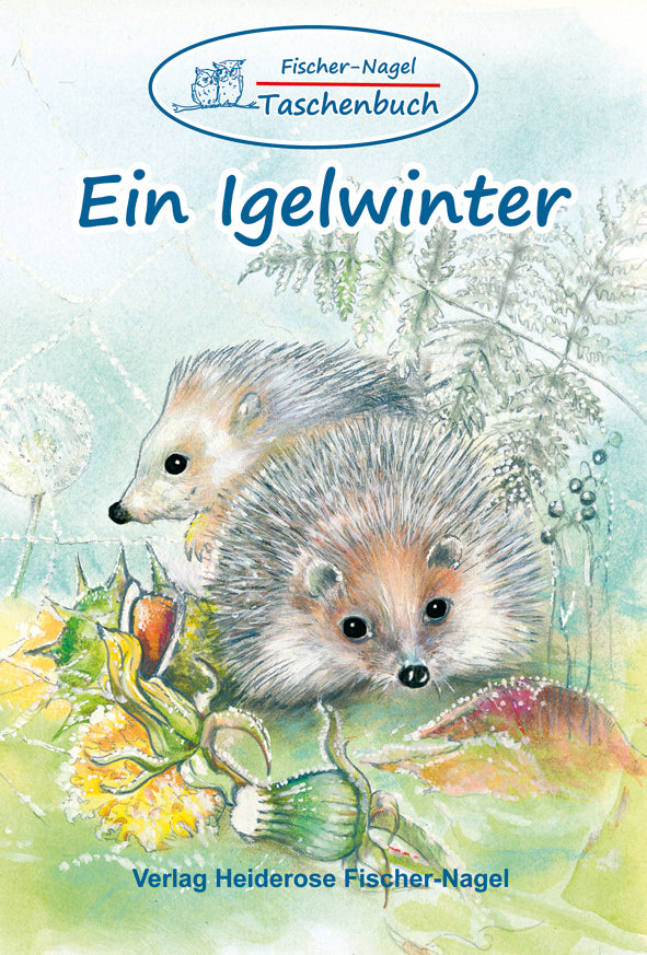 Fischer-Nagel Taschenbuch / Ein Igelwinter (Heiderose Fischer-Nagel)