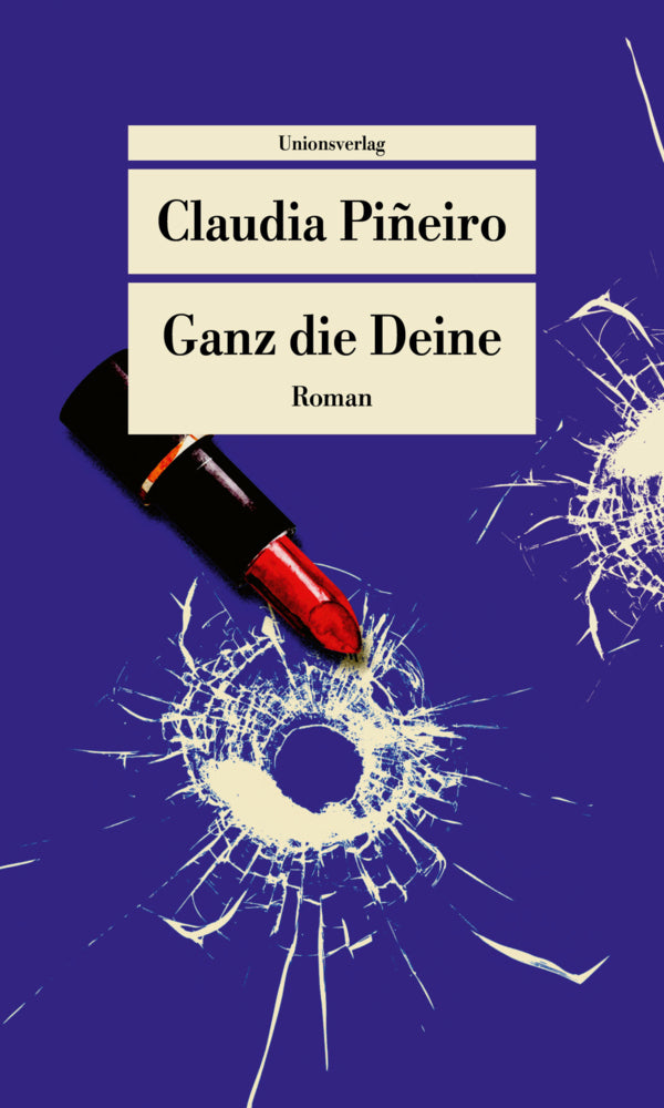Ganz die Deine (Claudia Piñeiro)