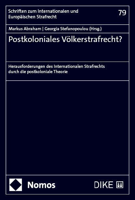 Postkoloniales Völkerstrafrecht? (Markus Abraham)