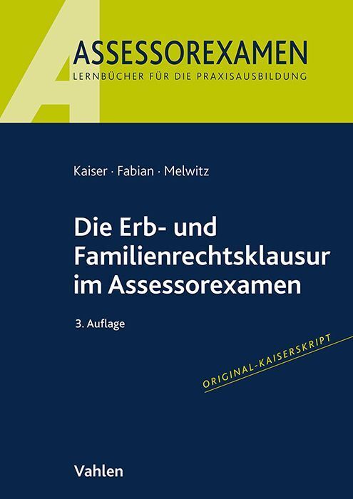 Die Erb- und Familienrechtsklausur im Assessorexamen (Jan Kaiser)