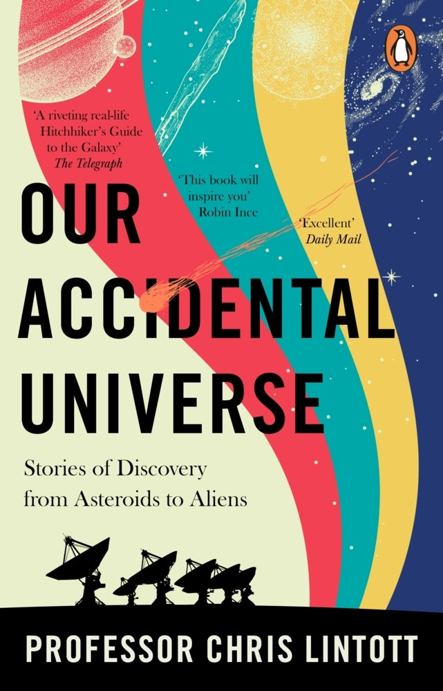 Our Accidental Universe (Chris Lintott)