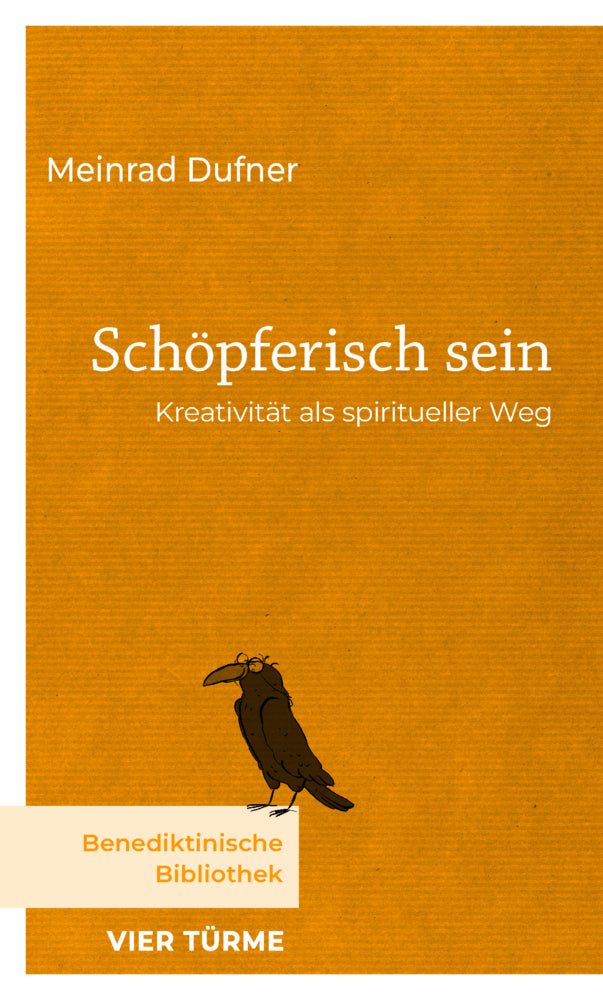 Schöpferisch sein (Meinrad Dufner)