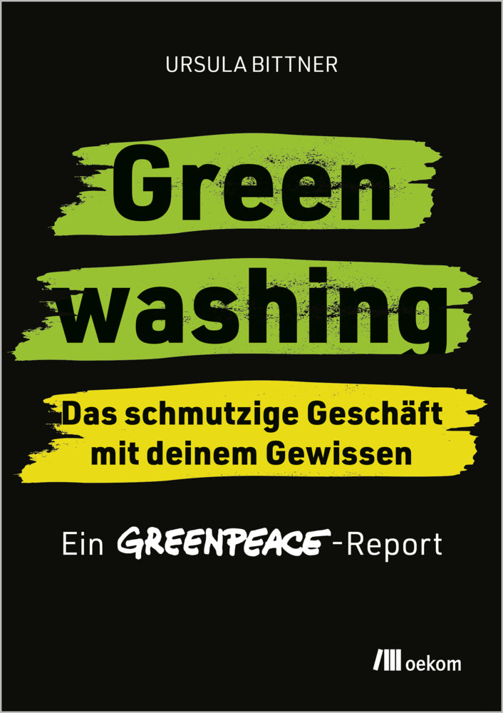 Greenwashing - das schmutzige Geschäft mit deinem Gewissen (Ursula Bittner)