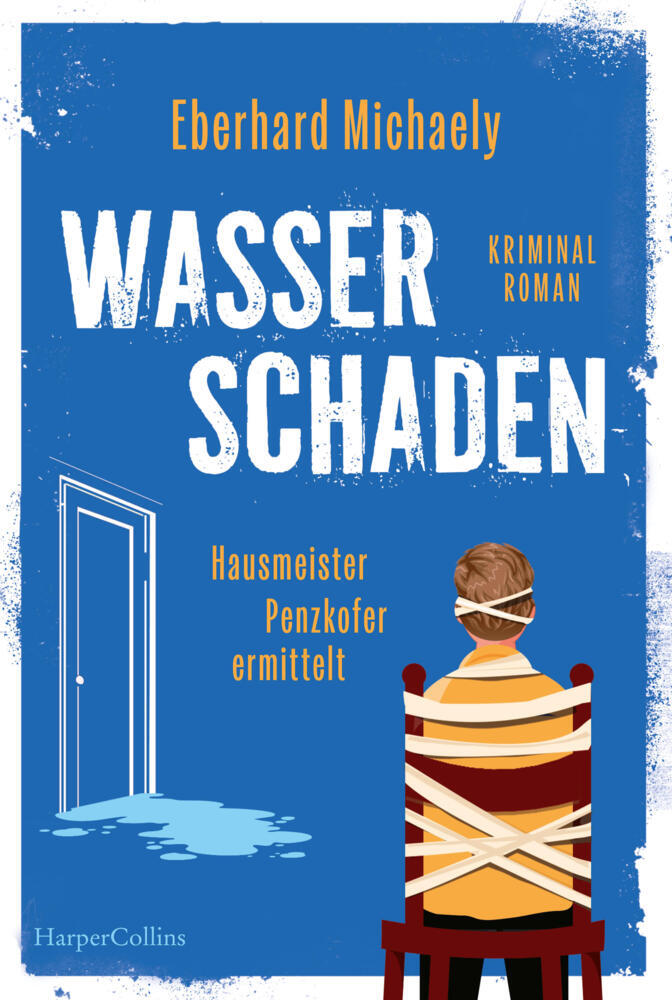 Wasserschaden: Hausmeister Penzkofer ermittelt (Eberhard Michaely)