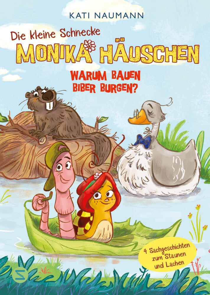 Die kleine Schnecke Monika Häuschen: Warum bauen Biber Burgen? (Kati Naumann)